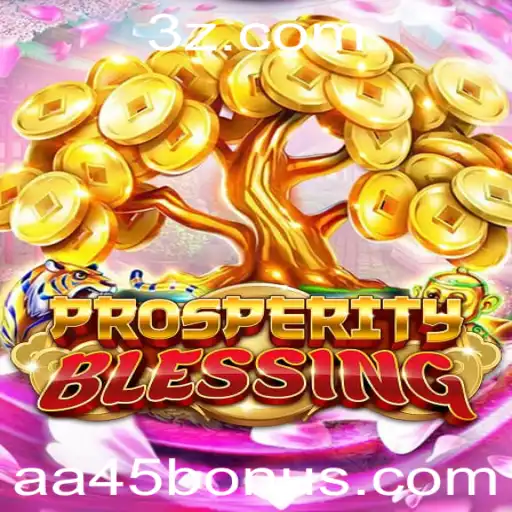 aa45 - Descubra ProsperityBlessing: O Novo Fenômeno no Mundo dos Jogos