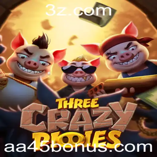 aa45 - Explorando o Mundo Empolgante de ThreeCrazyPiggies